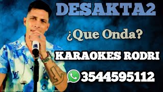 Desakta2  Que Onda KARAOKE [upl. by Healion782]