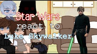 Star Wars react to Luke Skywalker Part 1 [upl. by Yanahc]