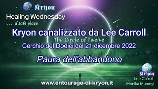 KryonLee Carroll  Paura dellabbandono  21 dicembre 2022 [upl. by Singer582]