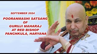 SEPTEMBER 2024 POORANMASHI SATSANG of GURUJI MAHARAJ at Red Bishop Panchkula Haryana [upl. by Ahseekan766]