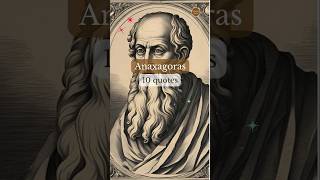 Anaxagoras  10 Quotes philosophy ancientgreekphilosophy ancientgreekphilosopher anaxagoras [upl. by Daisy168]