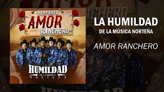 La Humildad de la Música Norteña  Huapango Amor Ranchero 2022 [upl. by Aicnilav]