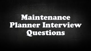 Maintenance Planner Interview Questions [upl. by Hera]