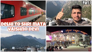 Delhi to Vaishnodevi Shri Shakti Express 🚂  Delhi to Katra by Train  PART1  Tushar Phore [upl. by Ahsiym820]