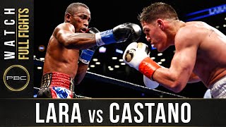 Lara vs Castano FULL FIGHT March 2 2019  PBC on Showtime [upl. by Moersch]