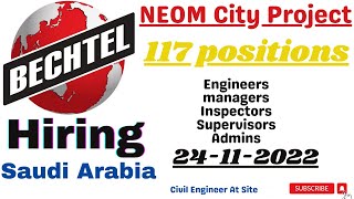 Bechtel Company is Hiring Engineers Inspectors And Supervisor for NEOM City in Saudi Arabia 2022 [upl. by Suiradal529]