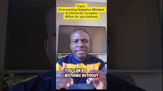 Overcoming Negative Mindset amp Inferiority Complex What do You Believe [upl. by Ahtaga]