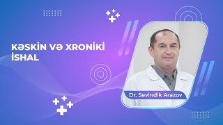 Kəskin və xroniki ishal  Dr Sevindik Arazov [upl. by Enirehtacyram266]