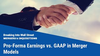 ProForma Earnings vs GAAP in Merger Models [upl. by Eelegna]