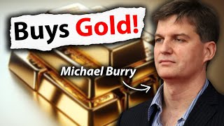 Michael Burry buys GOLD Why [upl. by Kulseth508]