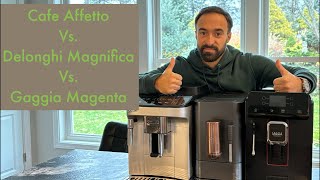 Delonghi Magnifica Evo Vs Cafe Affetto vs Gaggia Magenta Plus [upl. by Maidie]