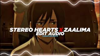 Stereo Hearts X Zaalima audio edit [upl. by Sillaw811]