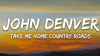 John Denver  Take Me Home Country Roads Lyrics [upl. by Araas]