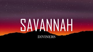 Diviners ft Philly K  Savannah Lyrics [upl. by Yenahteb94]