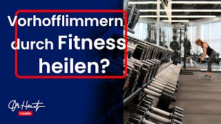 Vorhofflimmern durch Fitness heilen  die CARDIOFITStudie  DrHeart [upl. by Alys]