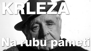 MIROSLAV KRLEZA Na rubu pameti [upl. by Tlok281]