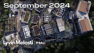 Lyvin Melasti  Construction Progress  September 2024 [upl. by Lothar300]