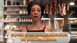 🤣 sono una miliardaria in macelleria [upl. by Marciano740]