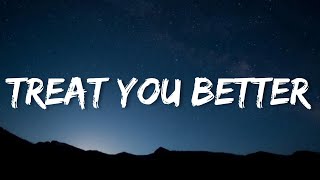 Shawn Mendes  Treat You Better Lyrics [upl. by Hannie]