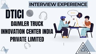 DTICI Interview Experience  Daimler Truck Innovation Center India Private Limited Interview [upl. by Jamnis]