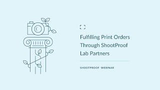 Fulfilling Print Orders Through ShootProof Lab Partners [upl. by Ynhoj]