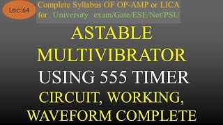 Lec64 Astable Multivibrator using 555 Timer Basics Circuit Working Waveforms  OpAmp  Hindi [upl. by Ycnay]