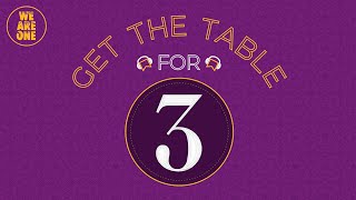 Get The Table For 3  We Are One Nov 22 2024 [upl. by Inalan]