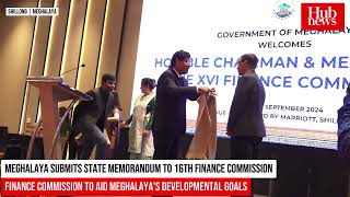 Meghalaya Submits State Memorandum to 16th Finance Commission [upl. by Aicenod796]