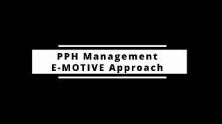 PPH Management  EMOTIVE Approach [upl. by Rayburn939]