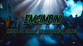 Kabza De Small DJ Maphorisa Aymos Samthing Soweto Mas Musiq Myztro  eMcimbini Lyrics [upl. by Nylrebmik]