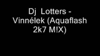 Dj LottersVinnélek Aquaflash 2k7 MXwmv [upl. by Toll]