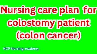 surgical nursing care plan on colostomy  colostomy nursing care plan  ostomy care plan  colon ncp [upl. by Aicul]