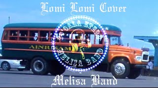 Lomi Lomi Mix cover  Melisa band [upl. by Shepherd]