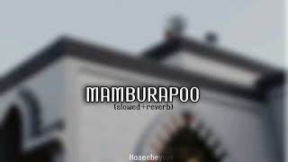 MAMBURAPOO SLOWEDREVERB [upl. by Adnouqal]