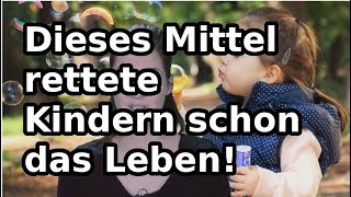 Dieses Mittel rettete Kindern schon das Leben [upl. by Nairda673]