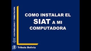 Como instalar el aplicativo SIAT en Mi computadora Configuración paso a paso SIAT EN BOLIVIA 2020 [upl. by Nnayelsel]