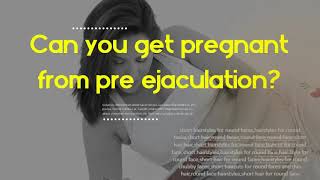 Can you get pregnant from pre ejaculation  Does Precum contain sperm cells [upl. by Gunther]