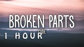 1 HOUR 🕐  clide  broken parts Lyrics [upl. by Cobb]