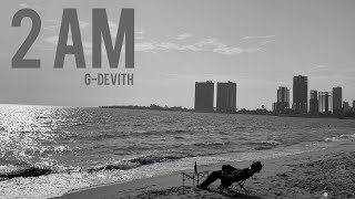 GDevith  2 AM  Official Video [upl. by Jerad]