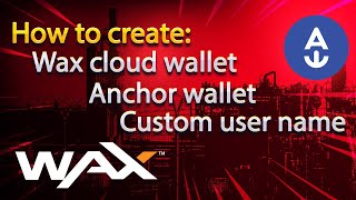 How to setup a Wax Cloud Wallet and Anchor wallet and a custom wallet name [upl. by Adnocahs]