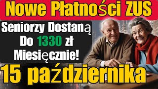 Seniorzy Dostaną Do 1330 zł Miesięcznie Nowe Płatności ZUS od 15 października [upl. by Pass]