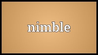 Nimble Meaning [upl. by Ylatfen563]