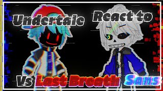 Undertale react to Vs LAST BREATH SANSMisoonkun [upl. by Ariela161]