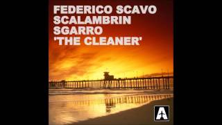 Federico Scavo Scalambrin Sgarro  The Cleaner Federico Scavo Remix [upl. by Halli243]