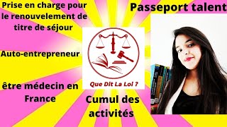 Prise en charge pour le renouvellement de titre de séjour cumul des activités passeport talent [upl. by Aisanat]