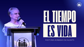 EL TIEMPO ES VIDA  Pastora Adriana Escalante [upl. by Xerxes]