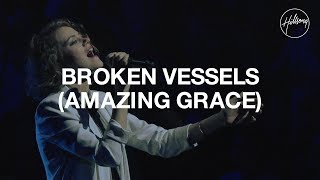 Broken Vessels Amazing Grace  Hillsong Worship [upl. by Awe]