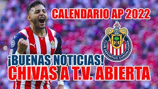 🚨 CHIVAS REGRESA A TV ABIERTA CALENDARIO DEL REBAÑO AP 2022 [upl. by Odlaniger]