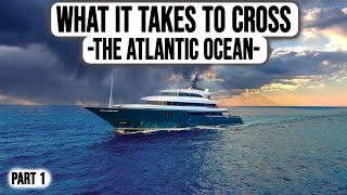 Crossing The Atlantic On A Superyacht  Part 1 [upl. by Milzie752]