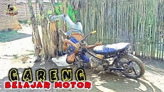 GARENG BELAJAR MOTOR  Exstrim Lucu The Series  Funny Videos 2022  KEMEKEL TV [upl. by Sanborn]